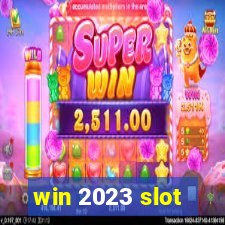 win 2023 slot