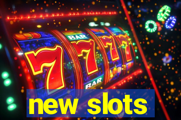 new slots