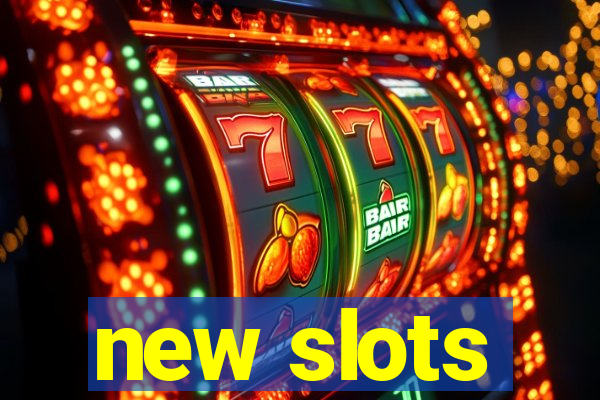 new slots