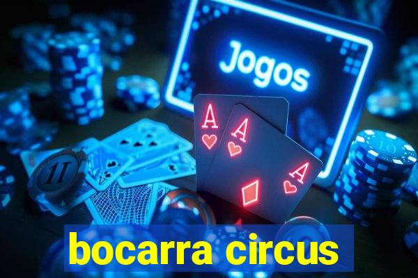 bocarra circus