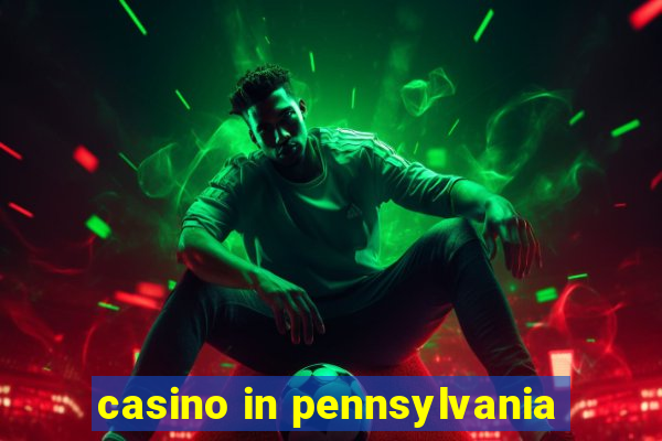 casino in pennsylvania