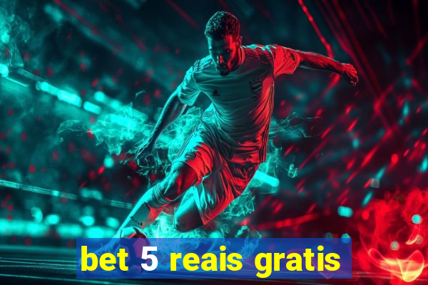 bet 5 reais gratis