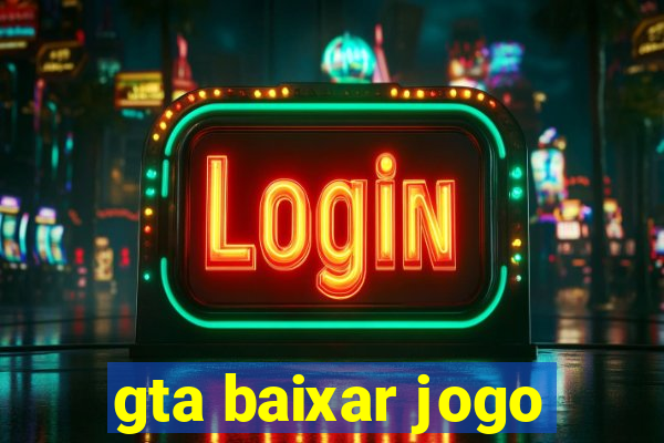 gta baixar jogo