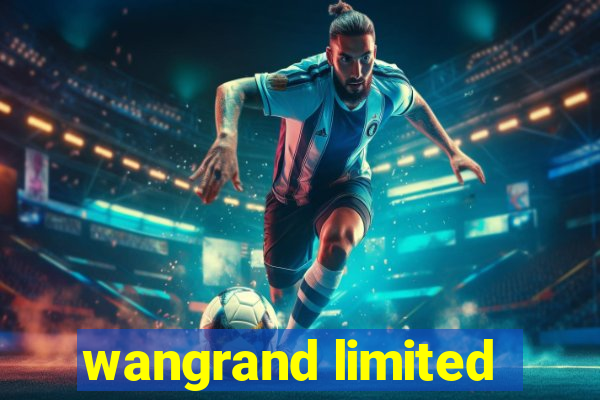 wangrand limited