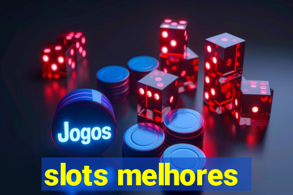 slots melhores