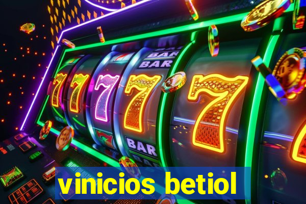 vinicios betiol