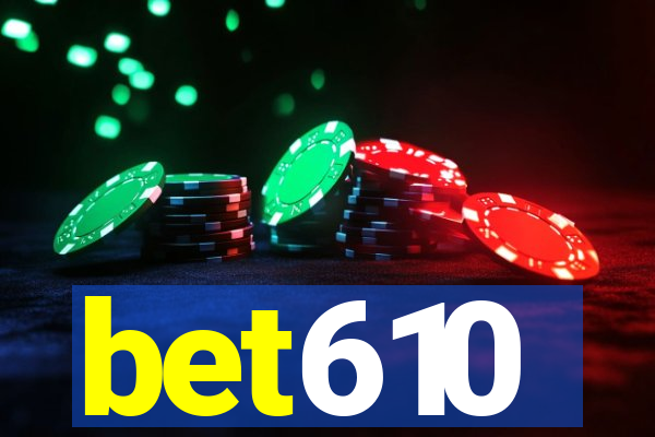 bet610