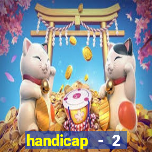 handicap - 2 resultado final