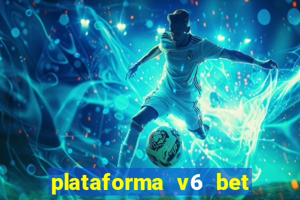 plataforma v6 bet 茅 confi谩vel