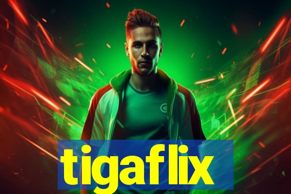 tigaflix