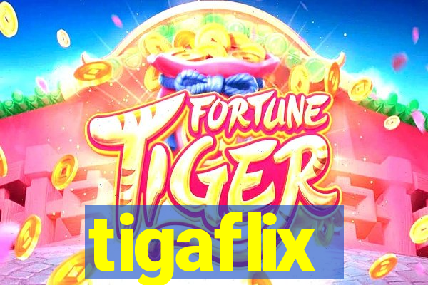 tigaflix