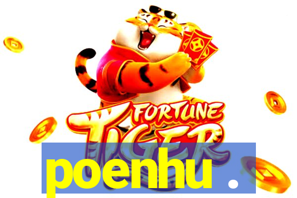 poenhu .