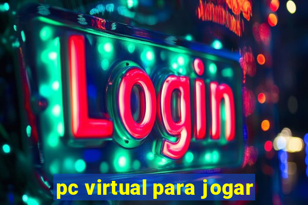 pc virtual para jogar