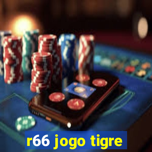 r66 jogo tigre