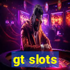 gt slots