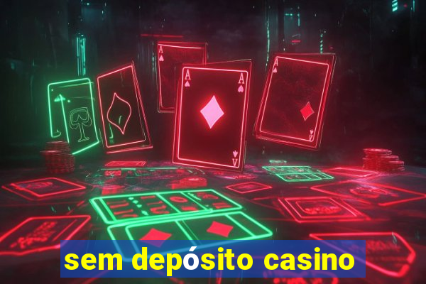 sem depósito casino