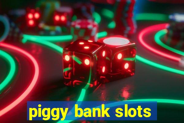 piggy bank slots