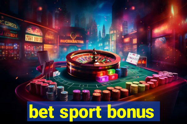 bet sport bonus