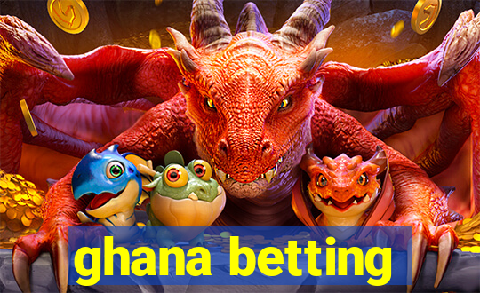 ghana betting