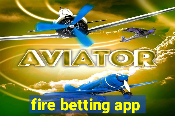 fire betting app