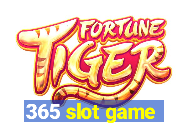 365 slot game