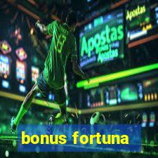 bonus fortuna