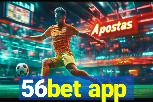 56bet app