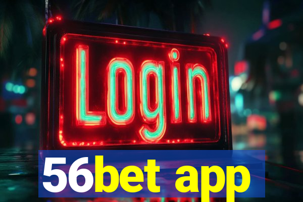 56bet app