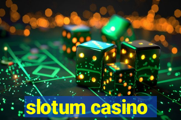 slotum casino