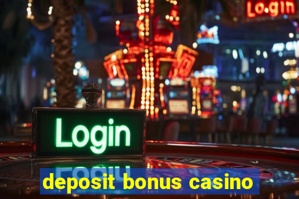 deposit bonus casino