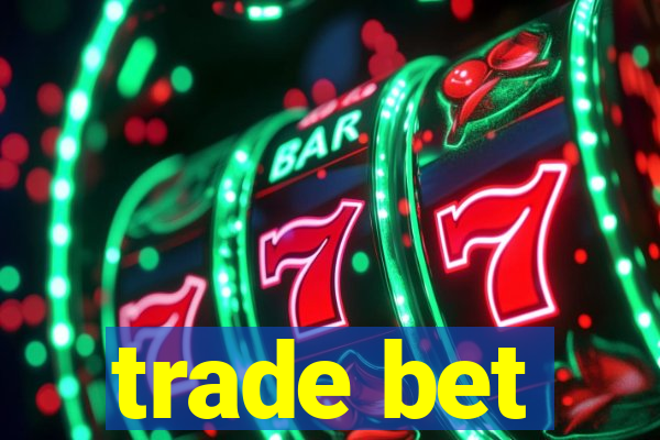 trade bet