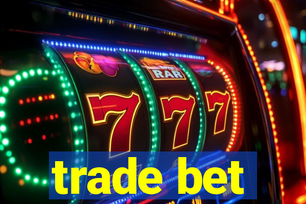 trade bet