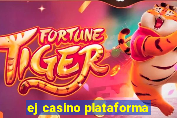 ej casino plataforma