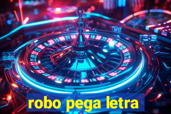 robo pega letra