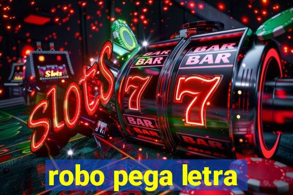 robo pega letra