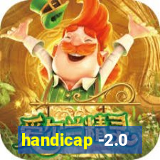 handicap -2.0