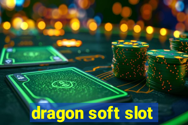 dragon soft slot