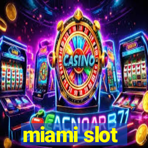 miami slot