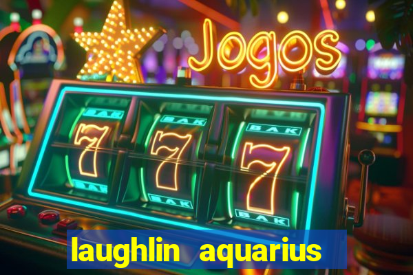 laughlin aquarius casino resort