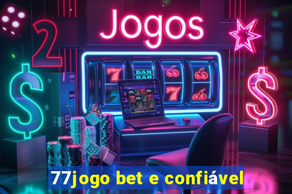 77jogo bet e confiável