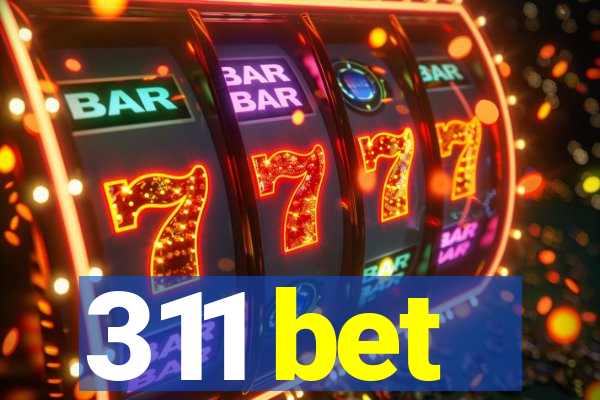 311 bet