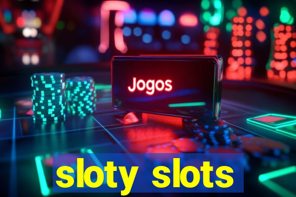 sloty slots