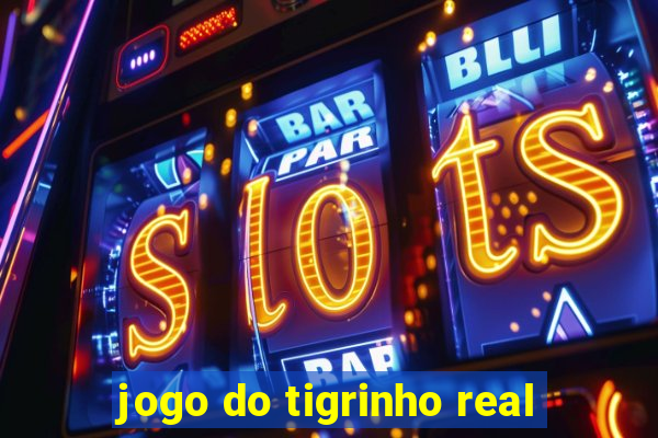 jogo do tigrinho real