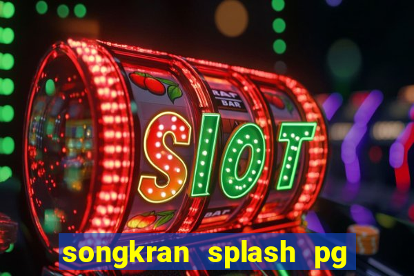 songkran splash pg slot demo