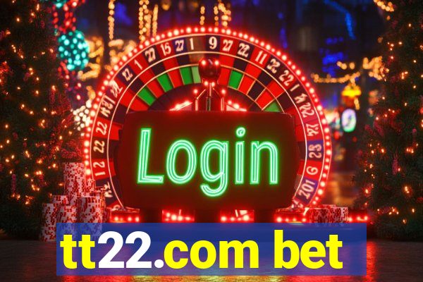 tt22.com bet