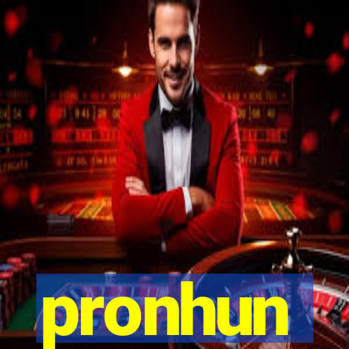 pronhun