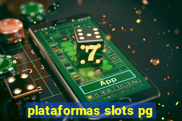 plataformas slots pg