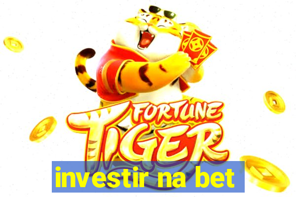 investir na bet