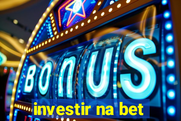 investir na bet