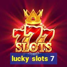 lucky slots 7